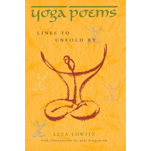 Yoga Poems: Lines to Unfold By