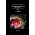 Octave/Matlab Primer and Applications: EZ Guide to Commands and Graphics