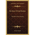 The Story Of Gail Borden: The Birth Of An Industry