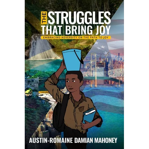 The Struggles That Bring Joy: Embracing Adversity on the Path to Joy