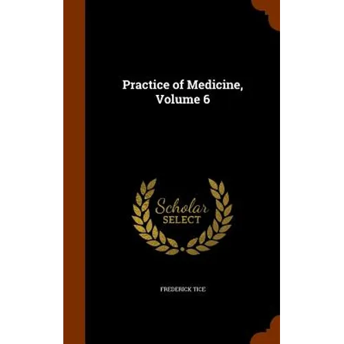 Practice of Medicine, Volume 6