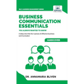 Business Communication Essentials You Always Wanted To Know: Effective Communication Strategies, Audience Analysis, Tools, and Crisis Management for S