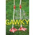 Gawky: Tales of an Extra Long Awkward Phase