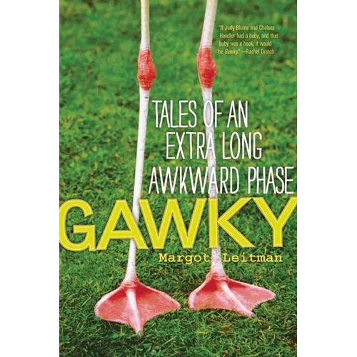 Gawky: Tales of an Extra Long Awkward Phase