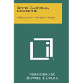 Lower California Guidebook: A Descriptive Traveler's Guide