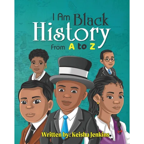 I Am Black History from A-Z