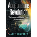 Acupuncture Revolution: The Science and Healing Power of Acupuncture