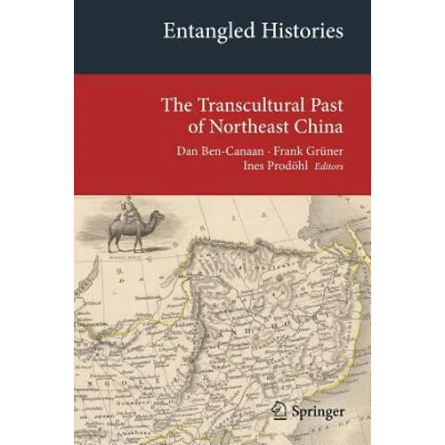 Entangled Histories: The Transcultural Past of Northeast China