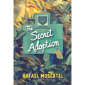 The Secret Adoption: A Family Memoir