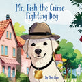 Mr. Fish, the Crime Fighting Dog
