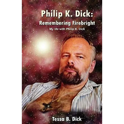Philip K. Dick: : Remembering Firebright