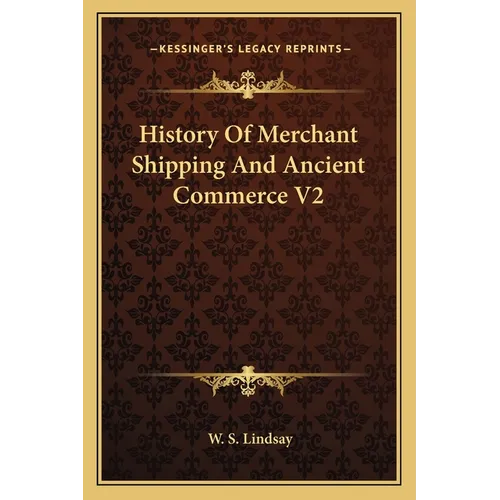 History Of Merchant Shipping And Ancient Commerce V2