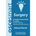 OSCEsmart - 50 medical student OSCEs in Surgery: Vignettes, histories and mark schemes for your finals.