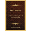 Coorg Memoirs: An Account Of Coorg And Of The Coorg Mission