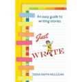 Just Write: An easy guide to story writing