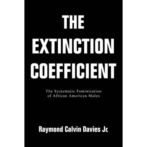 The Extinction Coefficient: The Systematic Feminization of African American Males