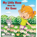 My Little Nose Where the Air Goes (for girls)