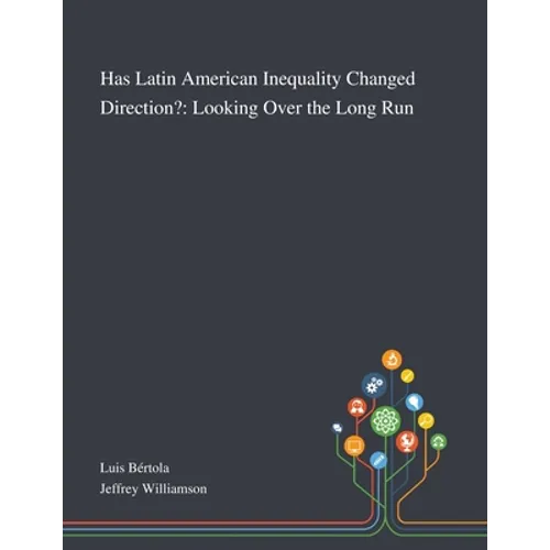 Has Latin American Inequality Changed Direction?: Looking Over the Long Run