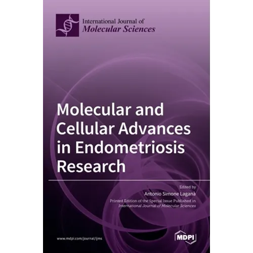 Molecular and Cellular Advances in Endometriosis Research - Hardcover