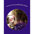 Secrets of a Successful Online Psychic: How to work from home as a psychic
