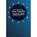 One Family: Indivisible: A spiritual memoir