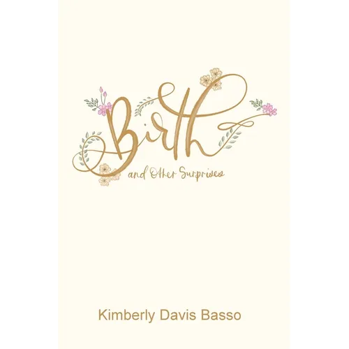 Birth and Other Surprises