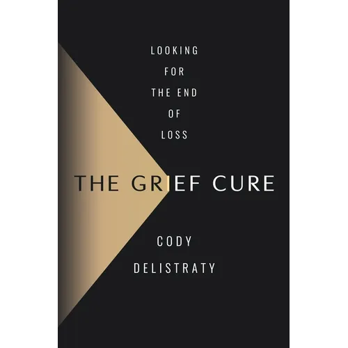 The Grief Cure: Looking for the End of Loss