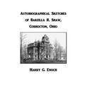 Autobiographical Sketches of Barzilla R. Shaw, Coshocton, Ohio