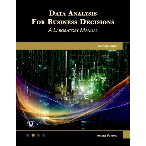 Data Analysis for Business Decisions: A Laboratory Manual