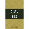 Steve Biko: Decolonial Meditations of Black Consciousness
