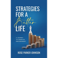Strategies for a Better Life: A Journey to Financial Empowerment