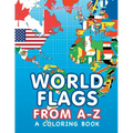 World Flags from A-Z (A Coloring Book)