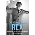 The Incomparable Rex: Rex Harrison: The Last of the High Comedians