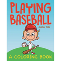Playing Baseball (A Coloring Book)