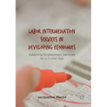 Labor Intermediation Services in Developing Economies: Adapting Employment Services for a Global Age