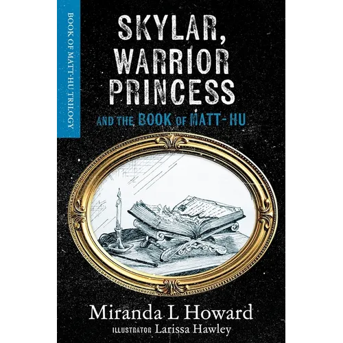 Skylar, Warrior Princess: And The Book Of Matt-Hu