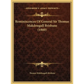 Reminiscences Of General Sir Thomas Makdougall Brisbane (1860)