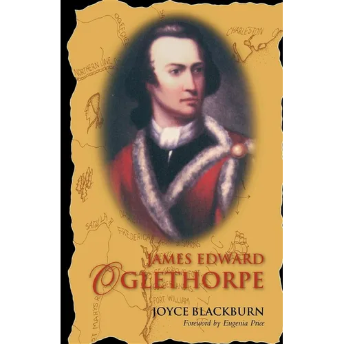 James Edward Oglethorpe: Foreword by Eugenia Price