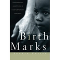 Birthmarks: Transracial Adoption in Contemporary America