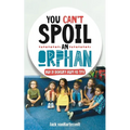 You Can't Spoil an Orphan: But It Doesn't Hurt to Try