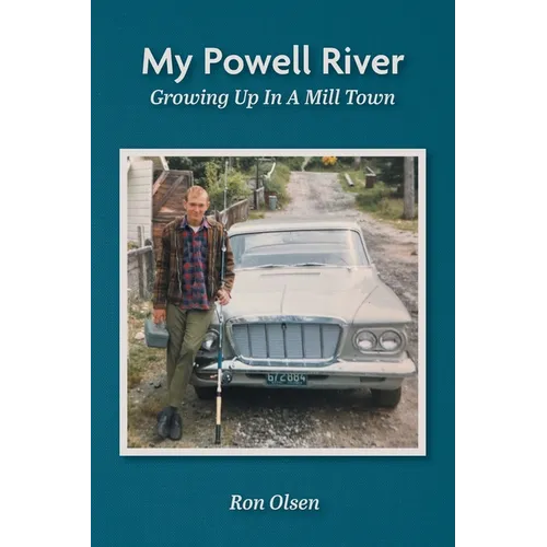 My Powell River: Growing Up In A Mill Town