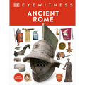Eyewitness Ancient Rome: Discover One of History's Greatest Civilizations