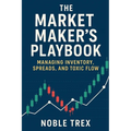 The Market Maker's Playbook: Managing Inventory, Spreads, and Toxic Flow