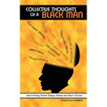 Collective Thoughts of A Black Man