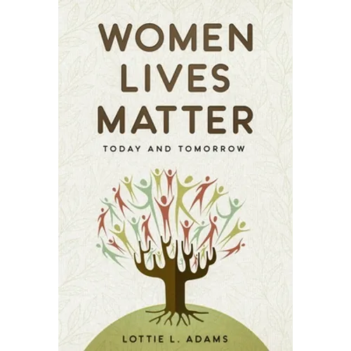 Women Lives Matter: Today and Tomorrow