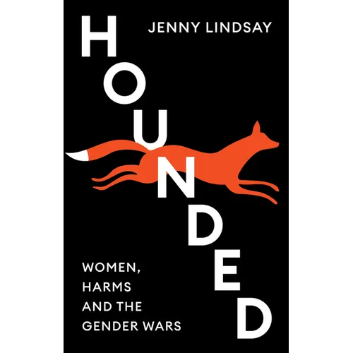Hounded: Women, Harms and the Gender Wars