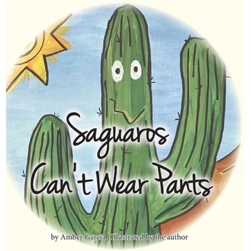 Saguaros Can't Wear Pants
