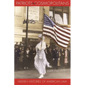 Patriots and Cosmopolitans: Hidden Histories of American Law