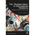 The "Russian Idea" in International Relations: Civilization and National Distinctiveness