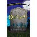 Ghostly Tales of Detroit